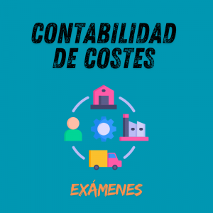 Contabilidad de Costes. Exámenes
