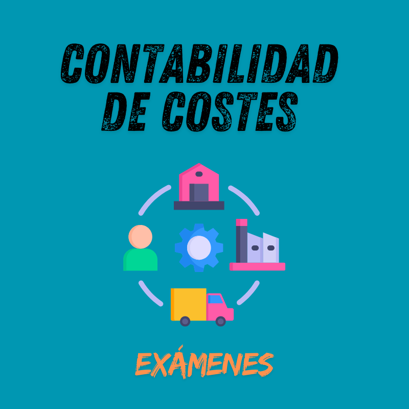 Contabilidad de Costes. Exámenes