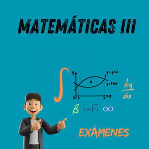 Matemáticas III: Exámenes