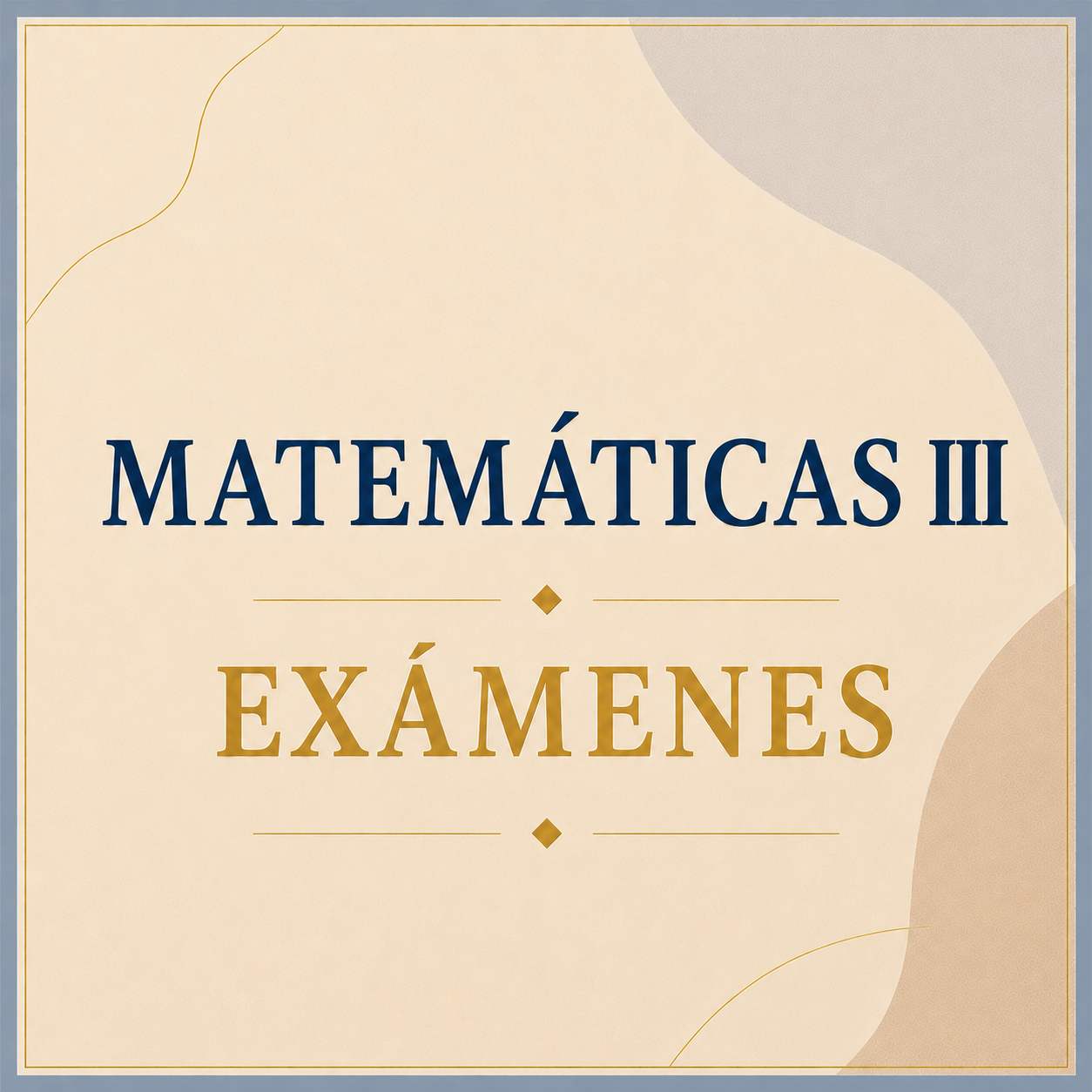 Matemáticas III. Exámenes