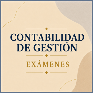 Contabilidad de Gestión: Exámenes