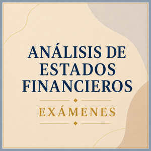Análisis de Estados Financieros: Exámenes