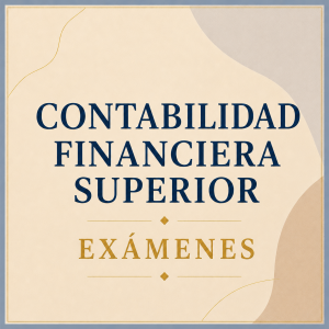 Contabilidad Financiera Superior: Exámenes